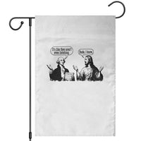 Funny George Washington and Jesus Conversation Garden Flag Dude I Know Founding Values and Faith Political Commentary