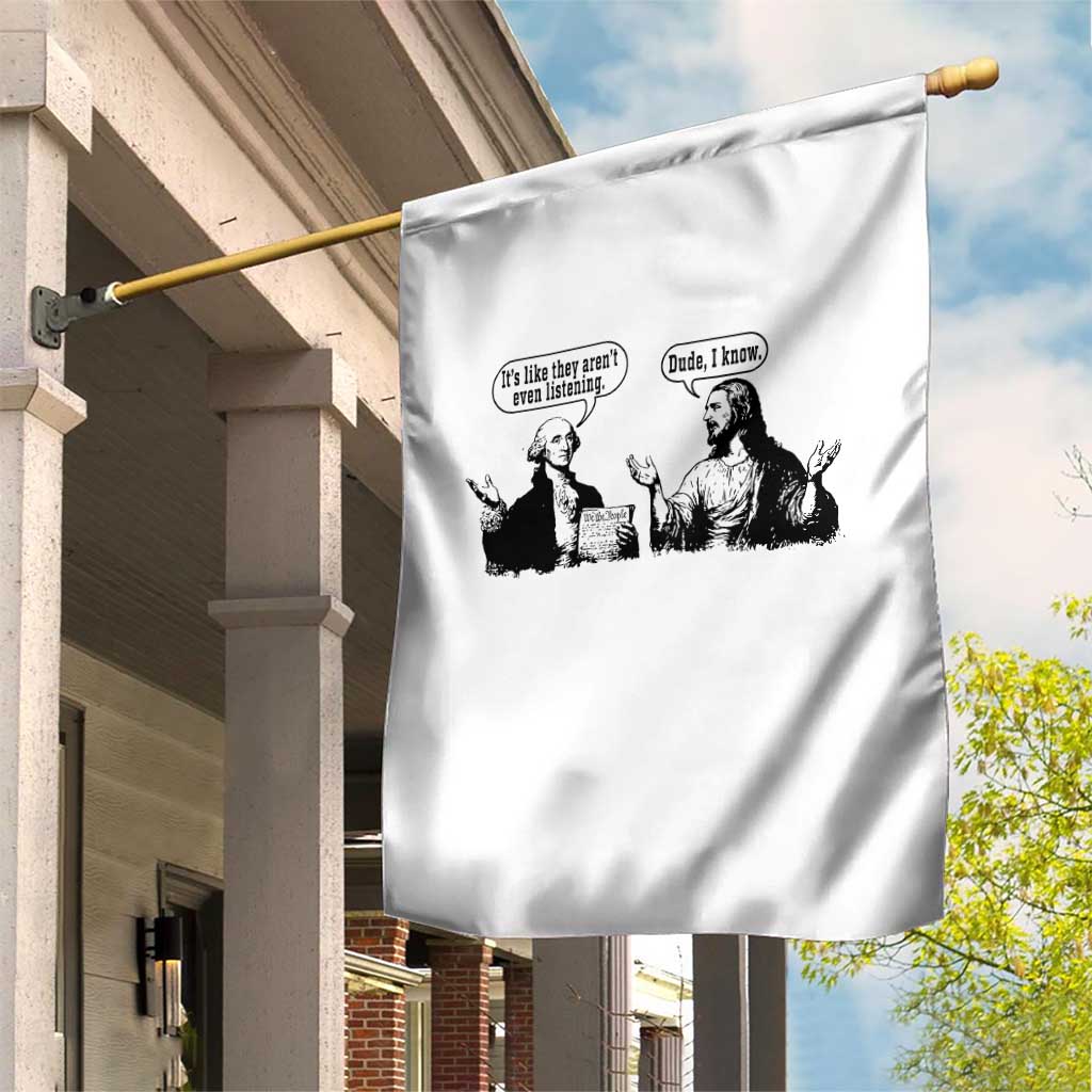 Funny George Washington and Jesus Conversation Garden Flag Dude I Know Founding Values and Faith Political Commentary