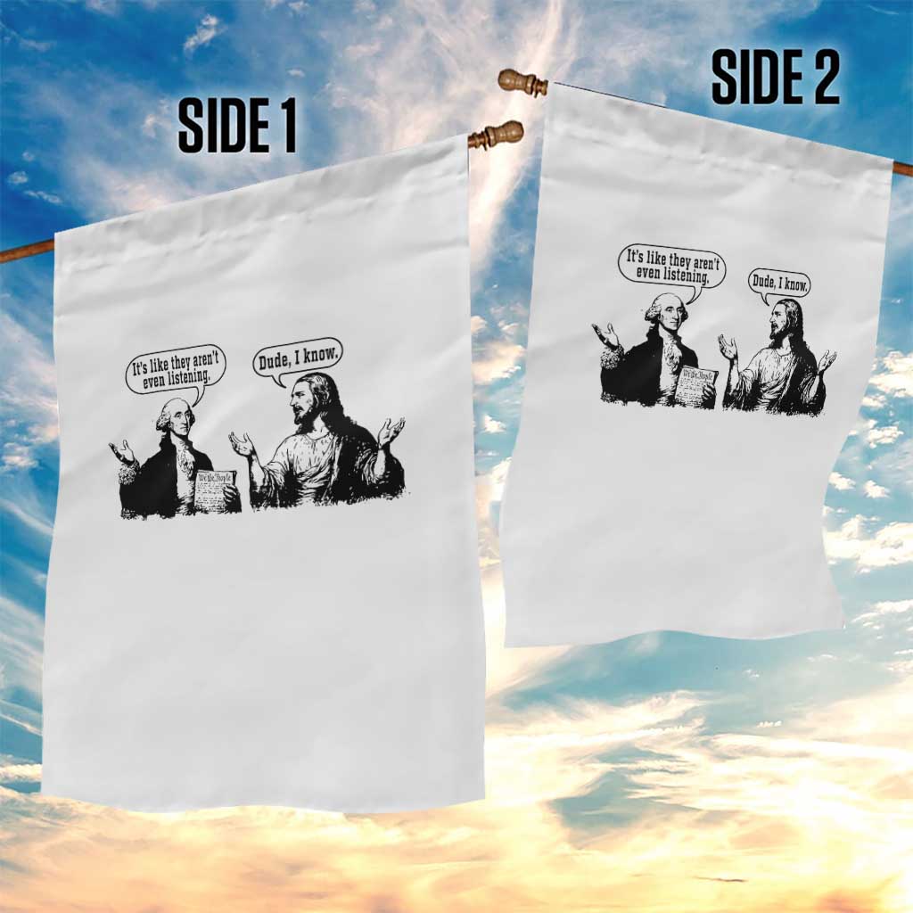 Funny George Washington and Jesus Conversation Garden Flag Dude I Know Founding Values and Faith Political Commentary