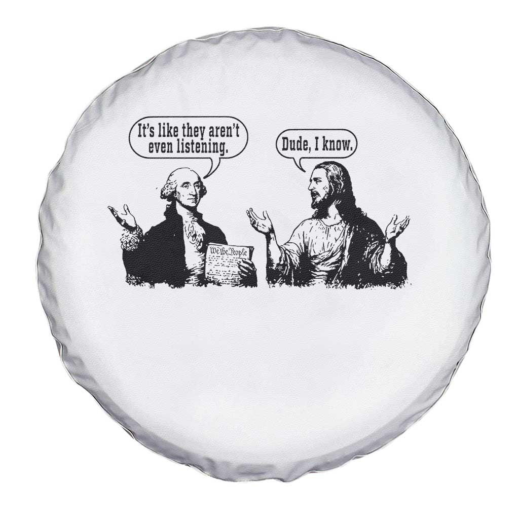 Funny George Washington and Jesus Conversation Spare Tire Cover Dude I Know Founding Values and Faith Political Commentary