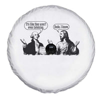 Funny George Washington and Jesus Conversation Spare Tire Cover Dude I Know Founding Values and Faith Political Commentary