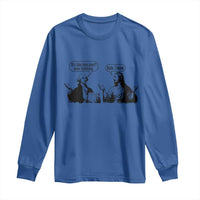 Funny George Washington and Jesus Conversation Long Sleeve Shirt Dude I Know Founding Values and Faith Political Commentary