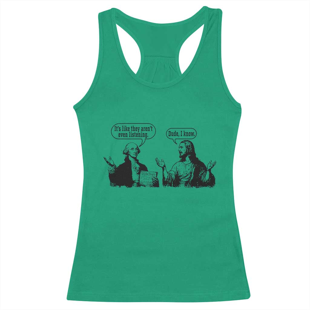 Funny George Washington and Jesus Conversation Racerback Tank Top Dude I Know Founding Values and Faith Political Commentary