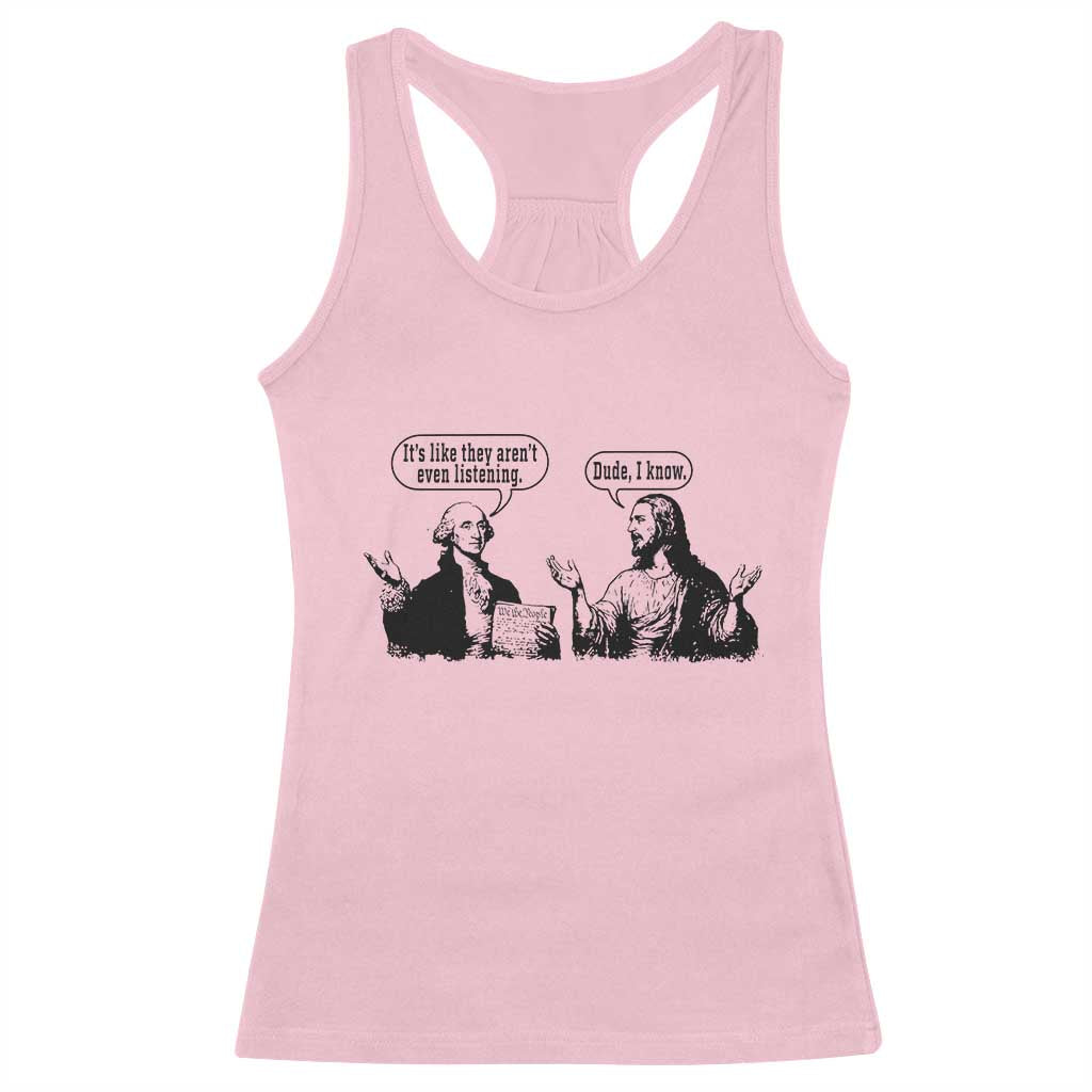 Funny George Washington and Jesus Conversation Racerback Tank Top Dude I Know Founding Values and Faith Political Commentary