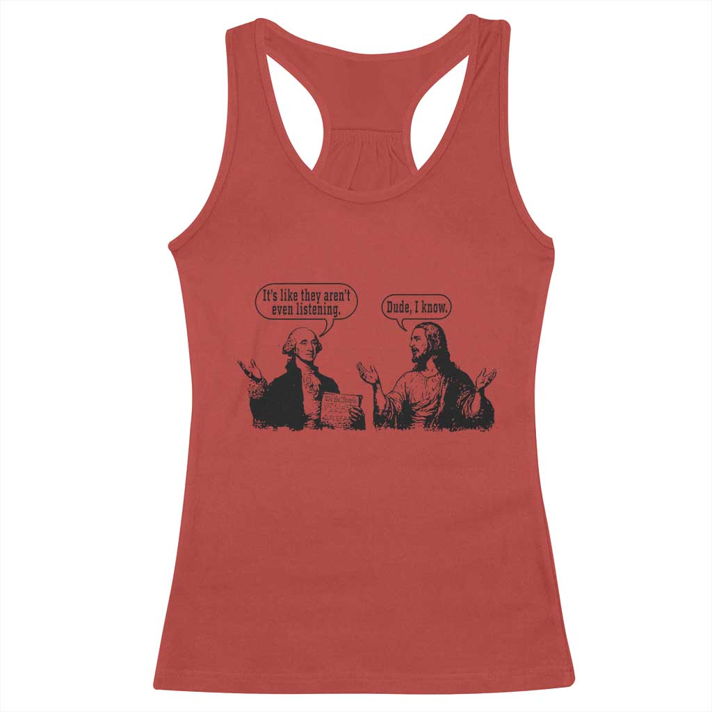 Funny George Washington and Jesus Conversation Racerback Tank Top Dude I Know Founding Values and Faith Political Commentary
