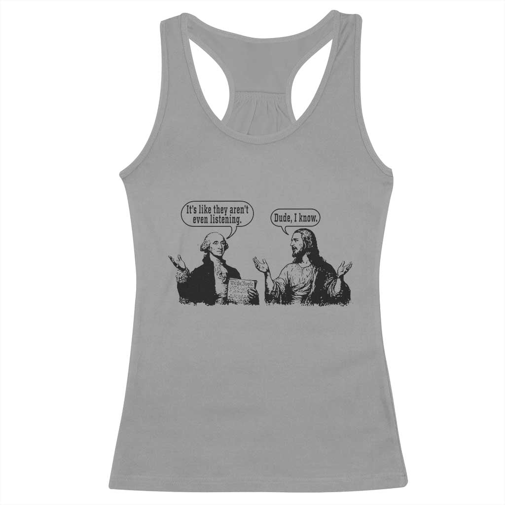 Funny George Washington and Jesus Conversation Racerback Tank Top Dude I Know Founding Values and Faith Political Commentary