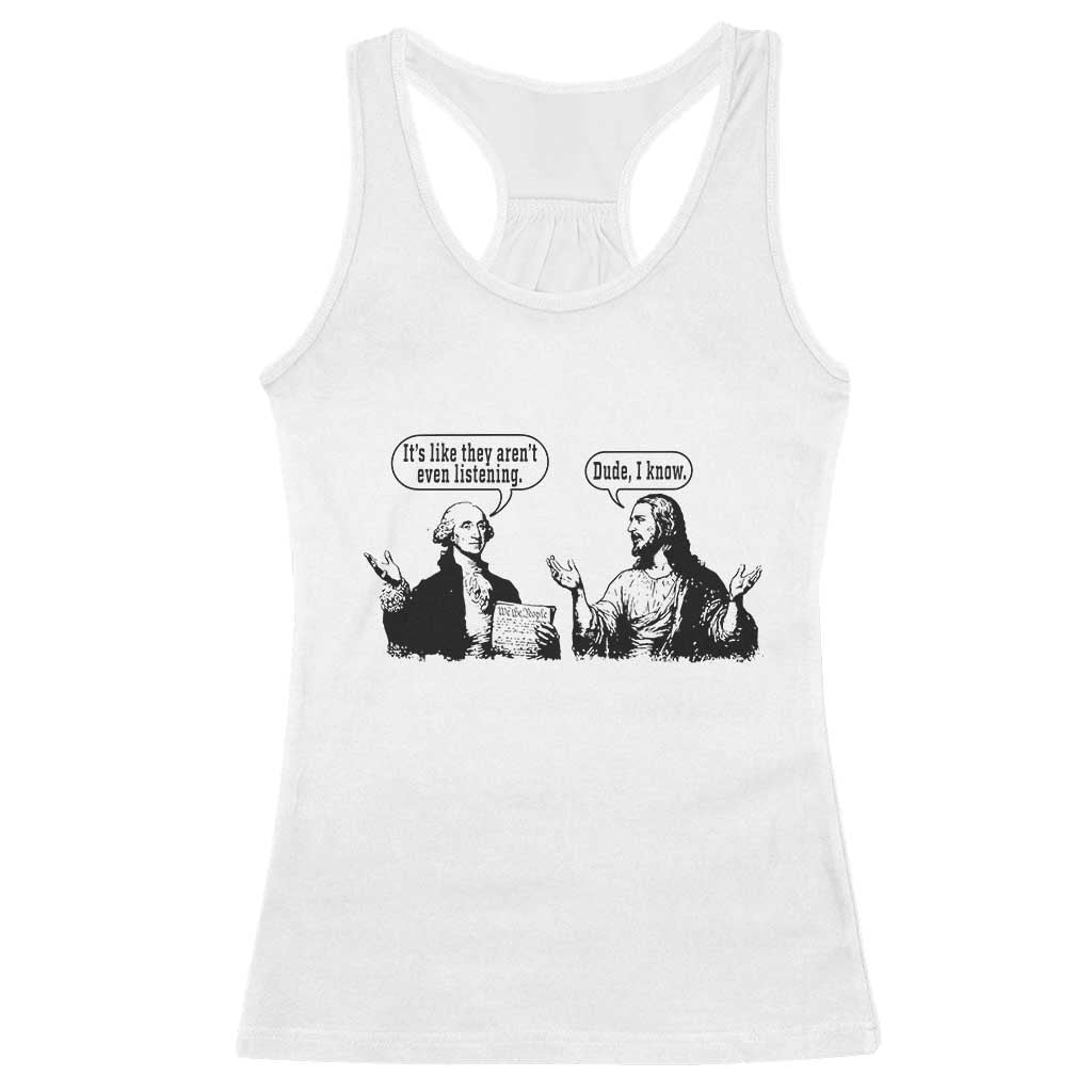 Funny George Washington and Jesus Conversation Racerback Tank Top Dude I Know Founding Values and Faith Political Commentary