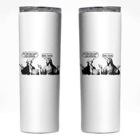 Funny George Washington and Jesus Conversation Skinny Tumbler Dude I Know Founding Values and Faith Political Commentary