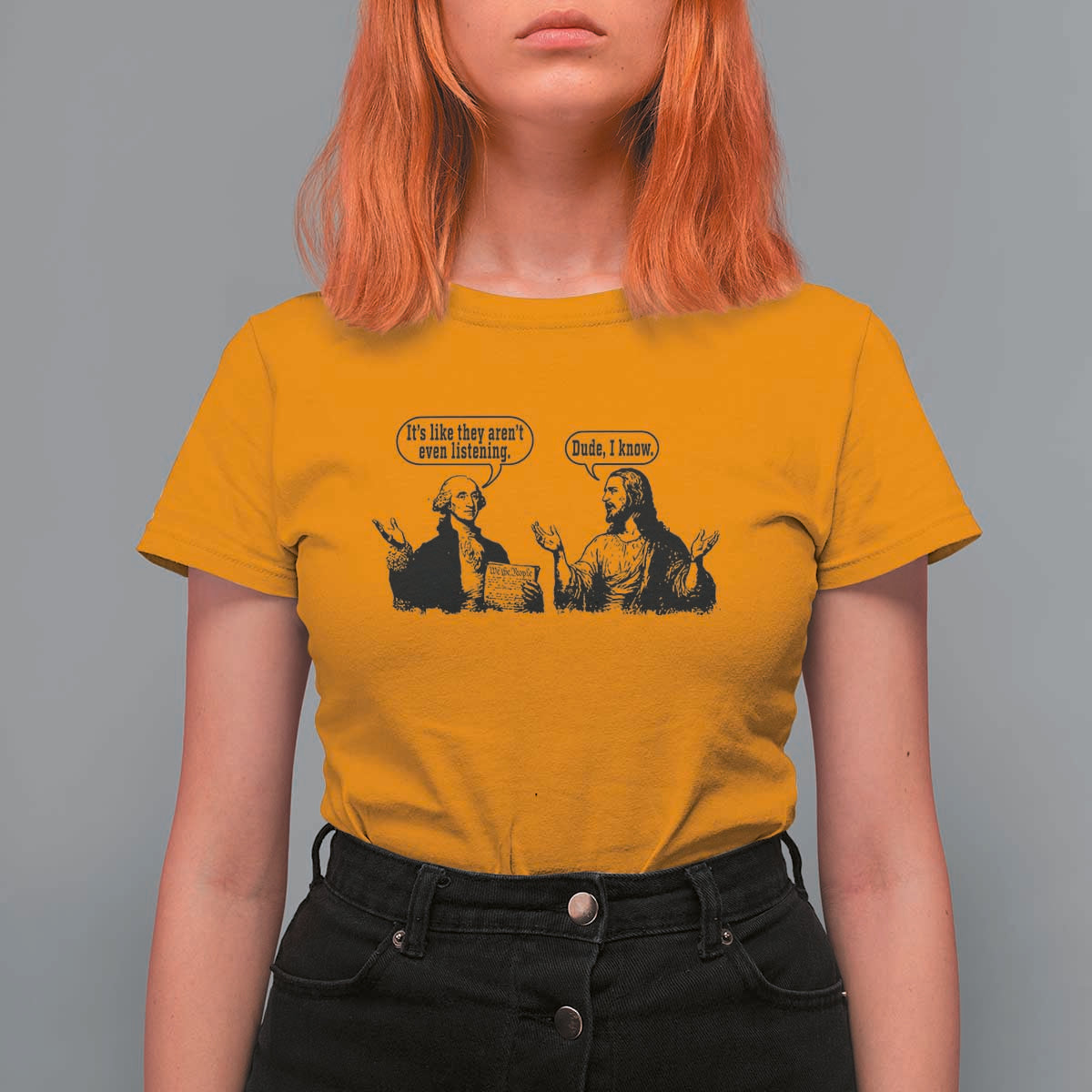 Funny George Washington and Jesus Conversation T Shirt For Women Dude I Know Founding Values and Faith Political Commentary