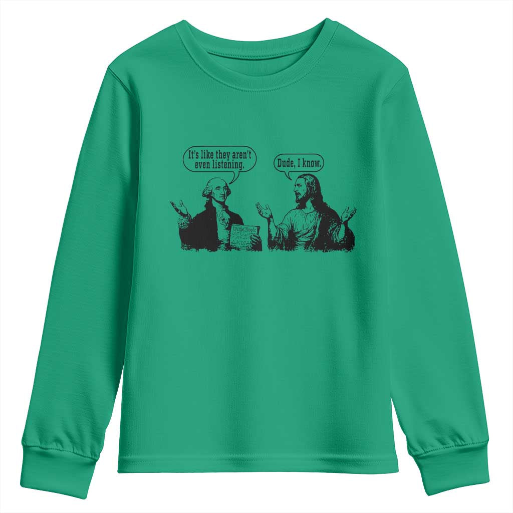 Funny George Washington and Jesus Conversation Youth Sweatshirt Dude I Know Founding Values and Faith Political Commentary