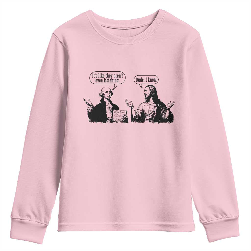 Funny George Washington and Jesus Conversation Youth Sweatshirt Dude I Know Founding Values and Faith Political Commentary