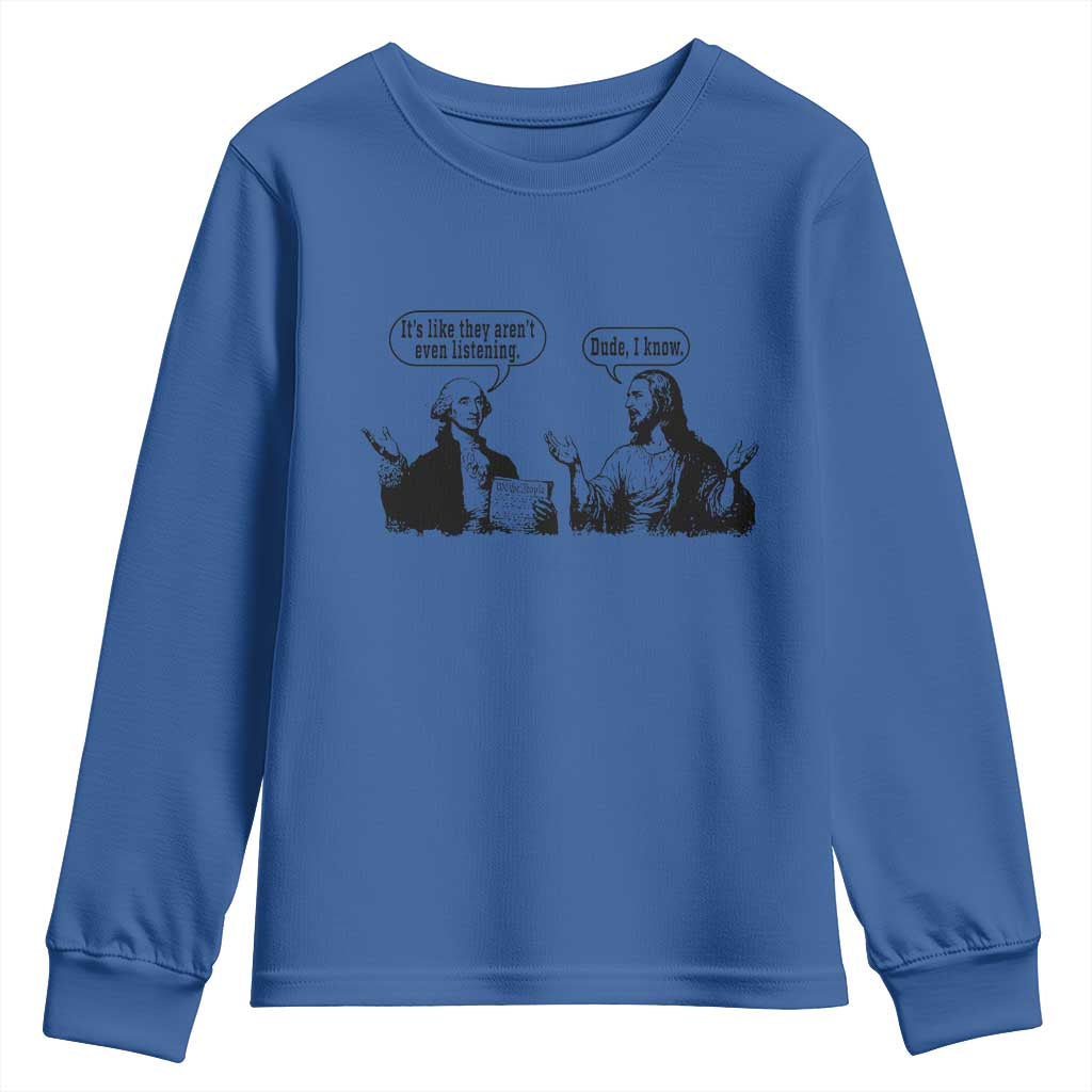 Funny George Washington and Jesus Conversation Youth Sweatshirt Dude I Know Founding Values and Faith Political Commentary