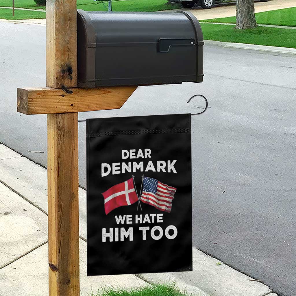 Dear Denmark We Hate Him Too Garden Flag Funny Political Satire with US and Danish Flags