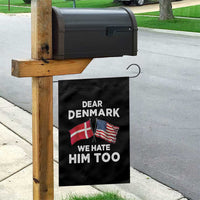 Dear Denmark We Hate Him Too Garden Flag Funny Political Satire with US and Danish Flags