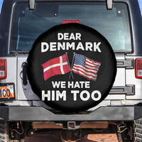 Dear Denmark We Hate Him Too Spare Tire Cover Funny Political Satire with US and Danish Flags