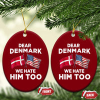 Dear Denmark We Hate Him Too Ceramic Ornament Funny Political Satire with US and Danish Flags