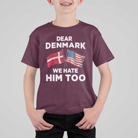 Dear Denmark We Hate Him Too T Shirt For Kid Funny Political Satire with US and Danish Flags