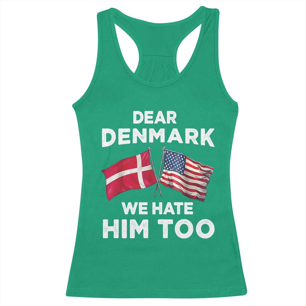 Dear Denmark We Hate Him Too Racerback Tank Top Funny Political Satire with US and Danish Flags