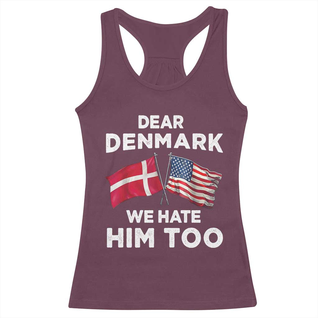 Dear Denmark We Hate Him Too Racerback Tank Top Funny Political Satire with US and Danish Flags