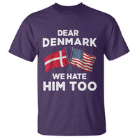 Dear Denmark We Hate Him Too T Shirt Funny Political Satire with US and Danish Flags