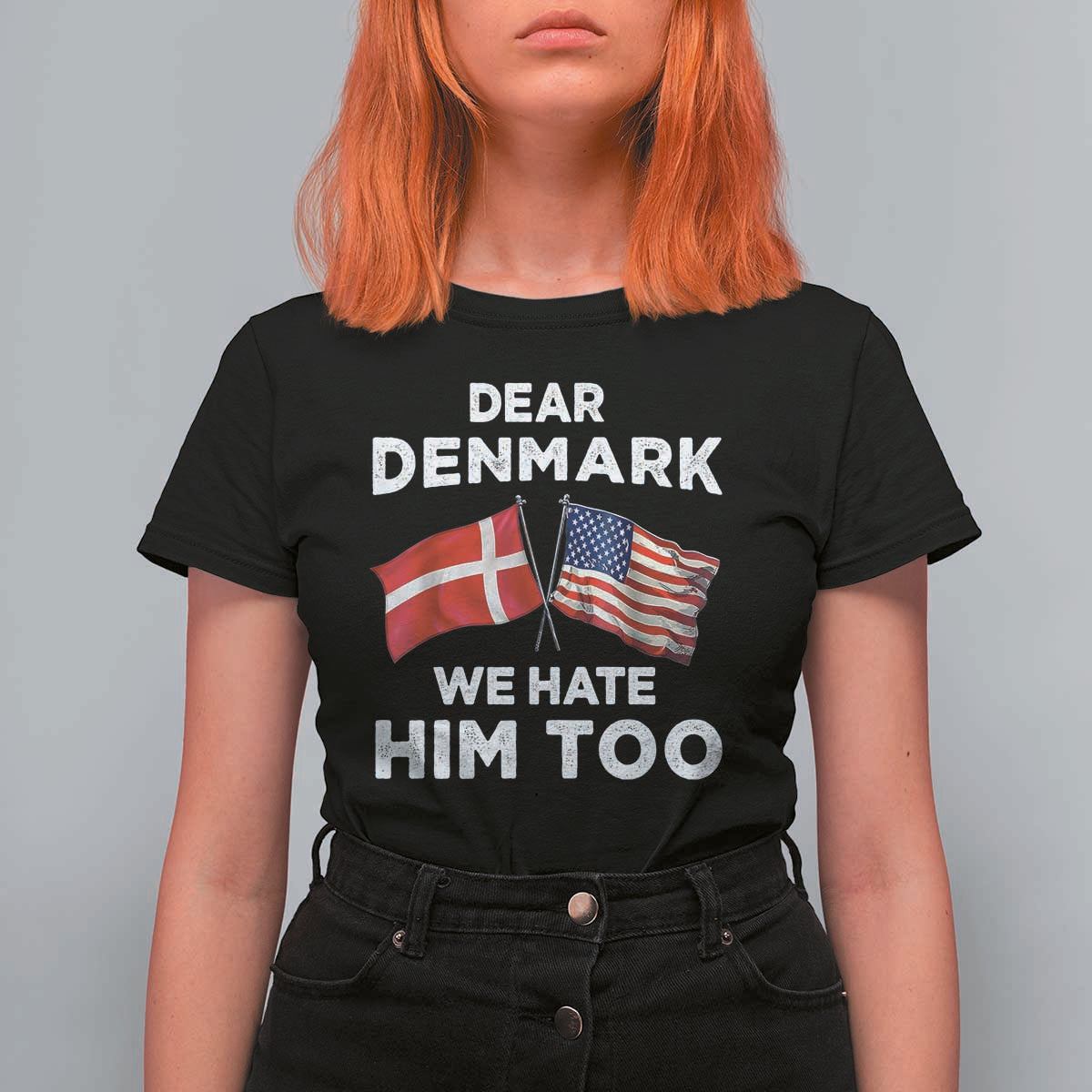 Dear Denmark We Hate Him Too T Shirt For Women Funny Political Satire with US and Danish Flags