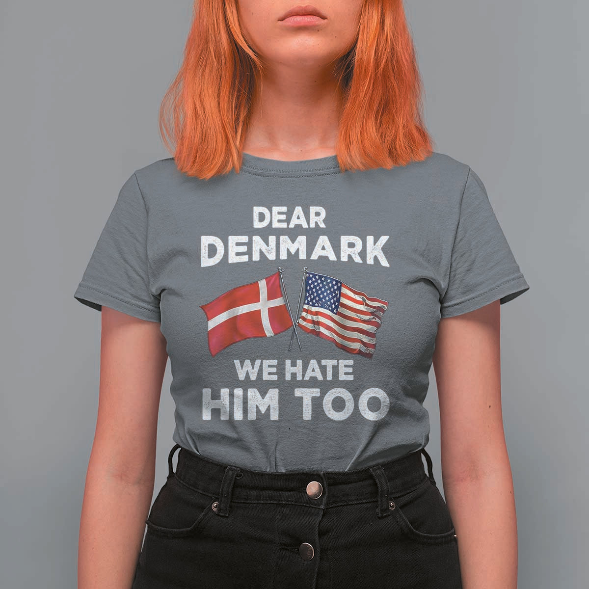 Dear Denmark We Hate Him Too T Shirt For Women Funny Political Satire with US and Danish Flags