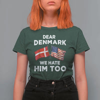 Dear Denmark We Hate Him Too T Shirt For Women Funny Political Satire with US and Danish Flags