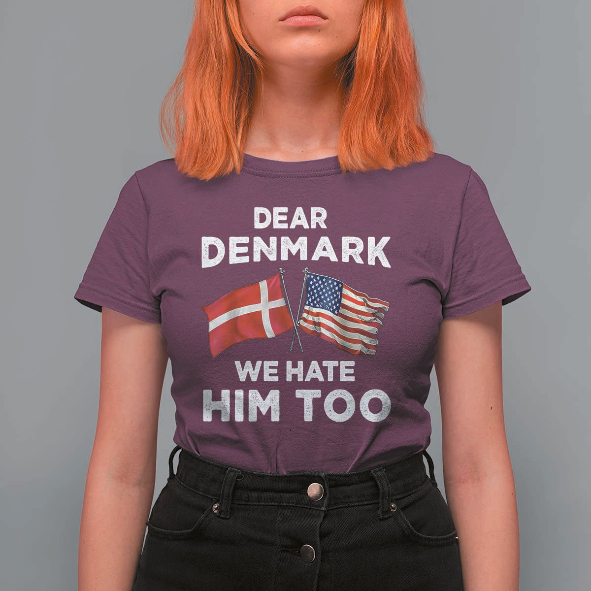 Dear Denmark We Hate Him Too T Shirt For Women Funny Political Satire with US and Danish Flags