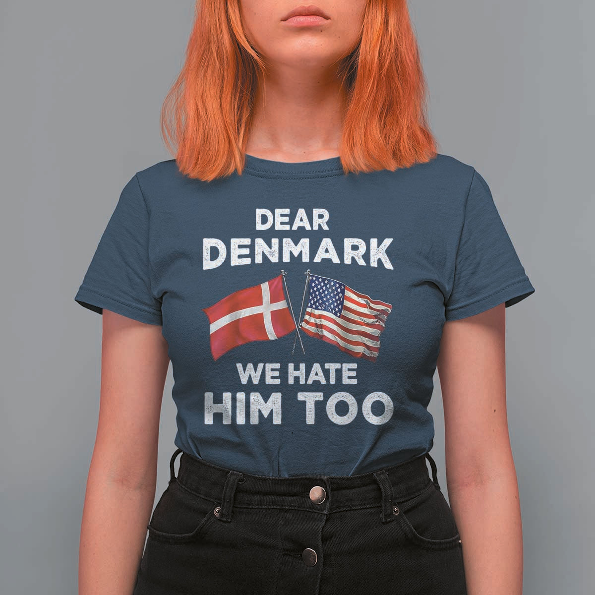 Dear Denmark We Hate Him Too T Shirt For Women Funny Political Satire with US and Danish Flags