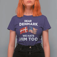 Dear Denmark We Hate Him Too T Shirt For Women Funny Political Satire with US and Danish Flags