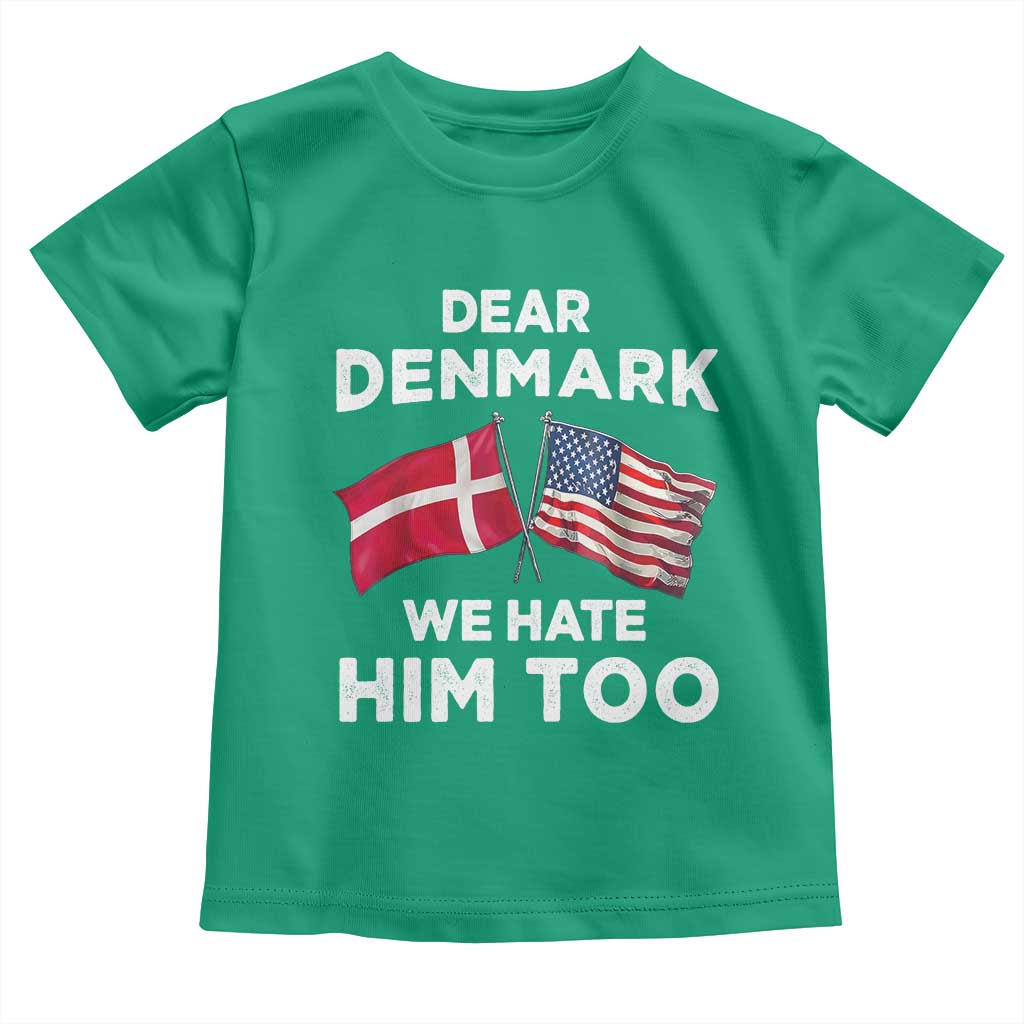 Dear Denmark We Hate Him Too Toddler T Shirt Funny Political Satire with US and Danish Flags