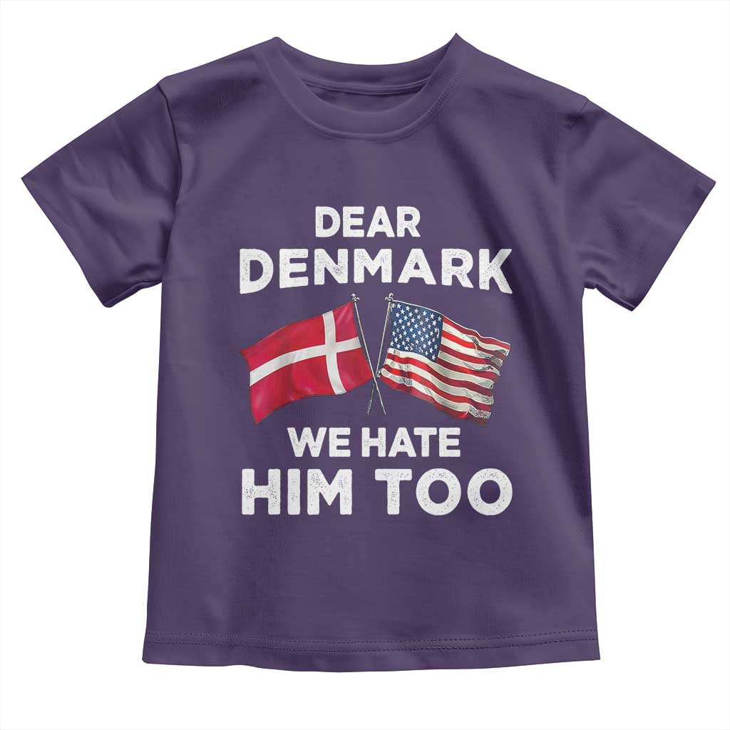 Dear Denmark We Hate Him Too Toddler T Shirt Funny Political Satire with US and Danish Flags