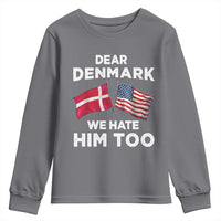 Dear Denmark We Hate Him Too Youth Sweatshirt Funny Political Satire with US and Danish Flags