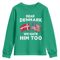Dear Denmark We Hate Him Too Youth Sweatshirt Funny Political Satire with US and Danish Flags