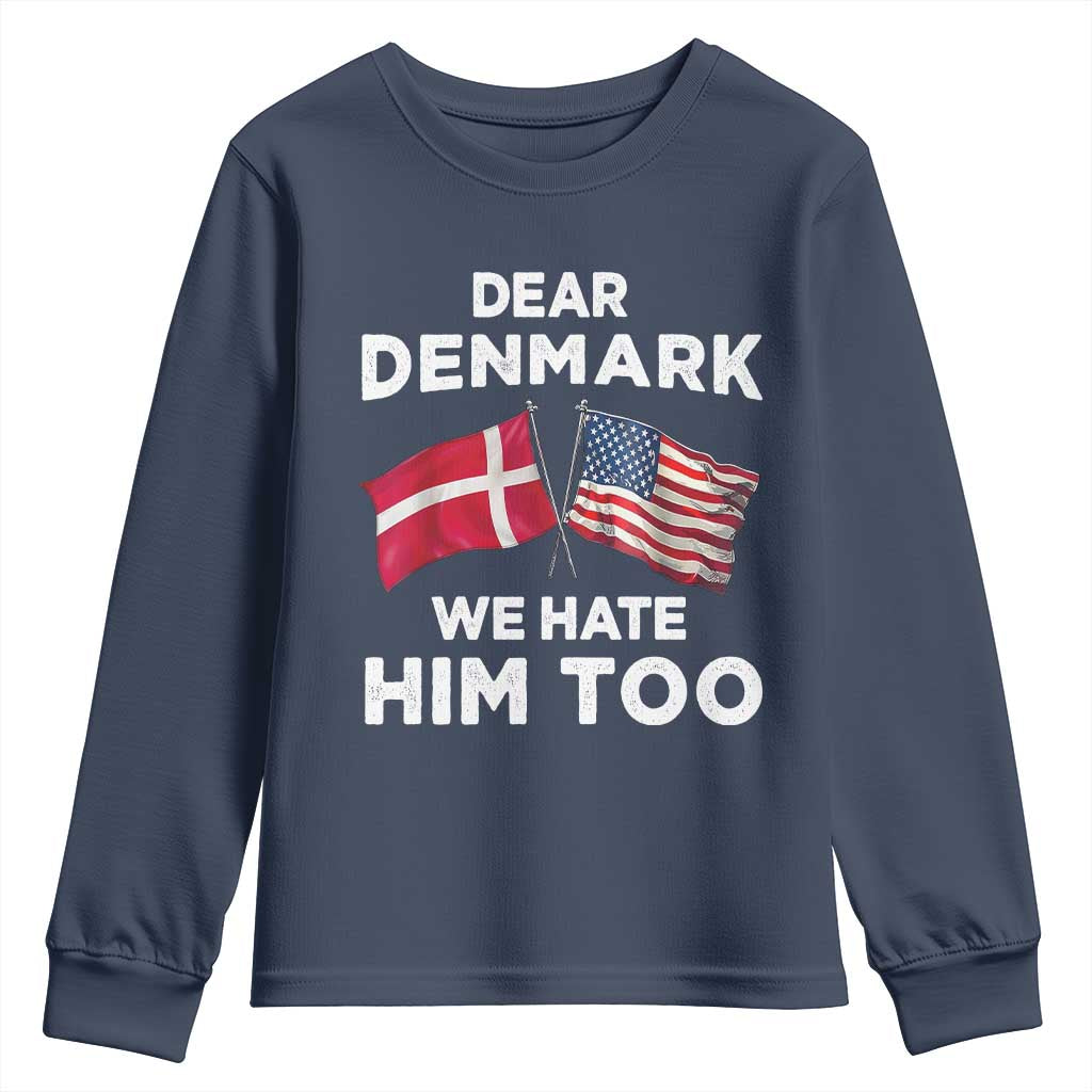 Dear Denmark We Hate Him Too Youth Sweatshirt Funny Political Satire with US and Danish Flags