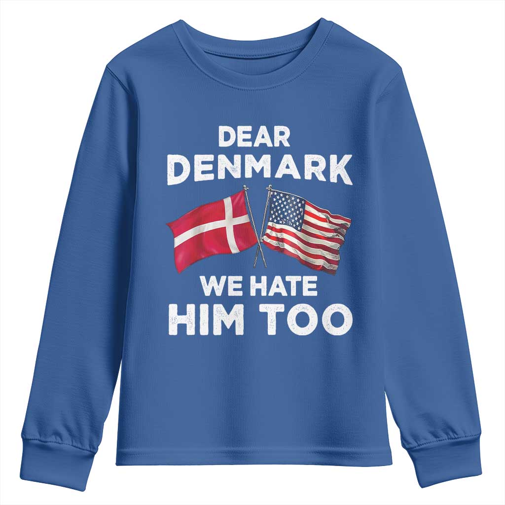 Dear Denmark We Hate Him Too Youth Sweatshirt Funny Political Satire with US and Danish Flags