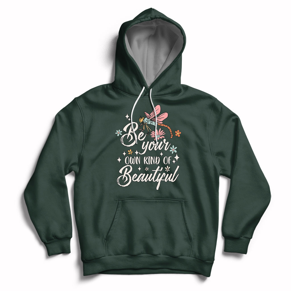 Be Your Own Kind Of Beautiful Dragonfly Inspirational Shirt, Dragonfly T-shirt, Dragonfly Gift, Insect Lover Shirt Hoodie - Wonder Print Shop