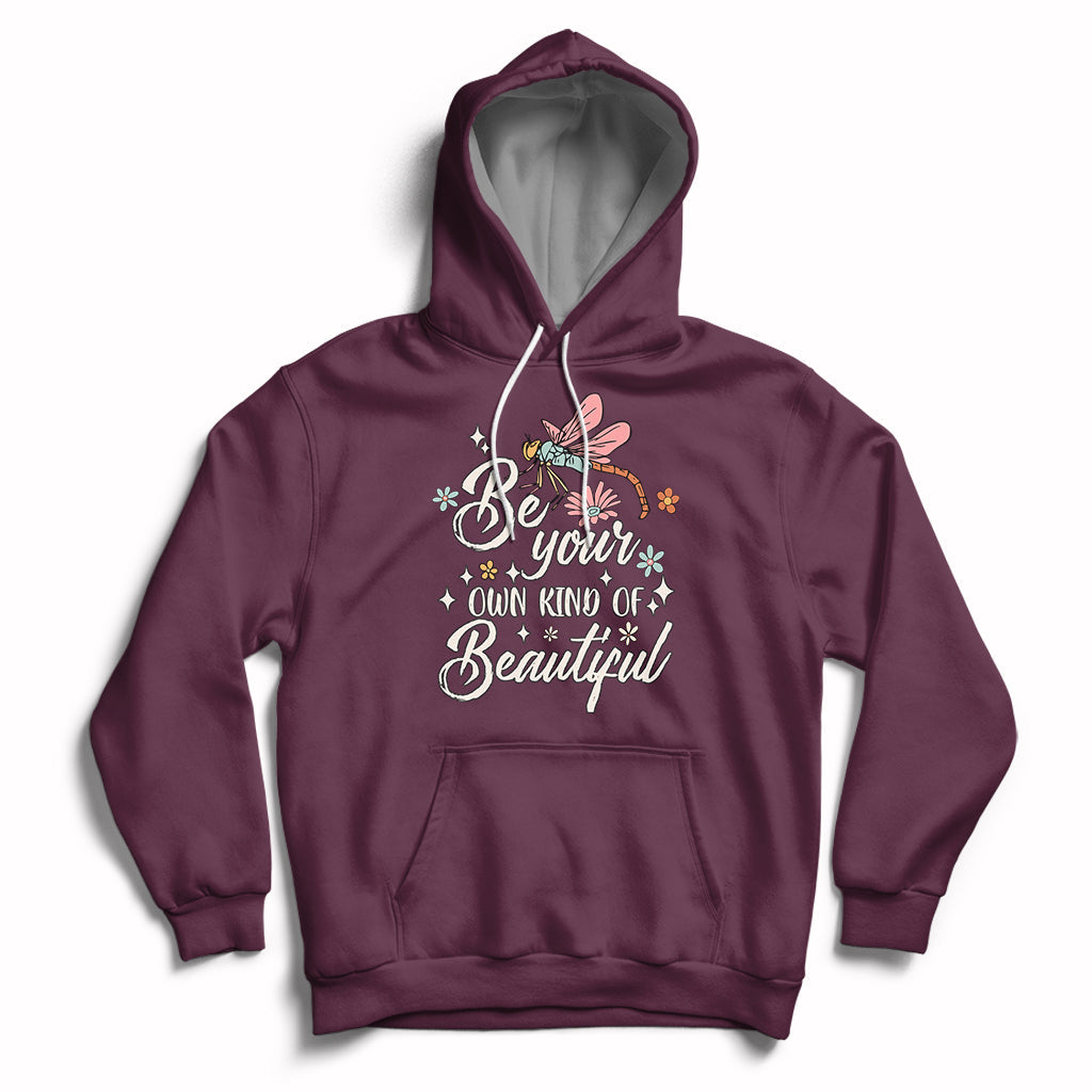 Be Your Own Kind Of Beautiful Dragonfly Inspirational Shirt, Dragonfly T-shirt, Dragonfly Gift, Insect Lover Shirt Hoodie - Wonder Print Shop