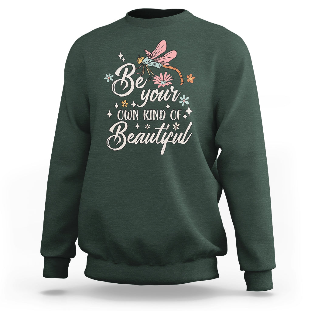 Be Your Own Kind Of Beautiful Dragonfly Inspirational Shirt, Dragonfly T-shirt, Dragonfly Gift, Insect Lover Shirt Sweatshirt - Wonder Print Shop