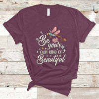 Be Your Own Kind Of Beautiful Dragonfly Inspirational Shirt, Dragonfly T-shirt, Dragonfly Gift, Insect Lover Shirt T Shirt - Wonder Print Shop