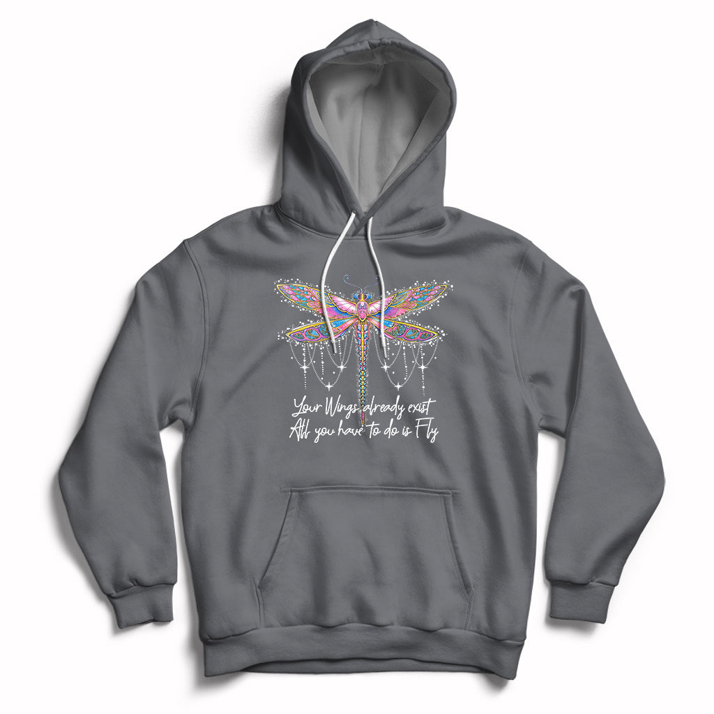 Your Wings Already Exist All You Have To Do Is Fly Dragonfly Inspirational Shirt, Dragonfly T-shirt, Dragonfly Lover Gift, Hippie Boho Shirt Hoodie - Wonder Print Shop