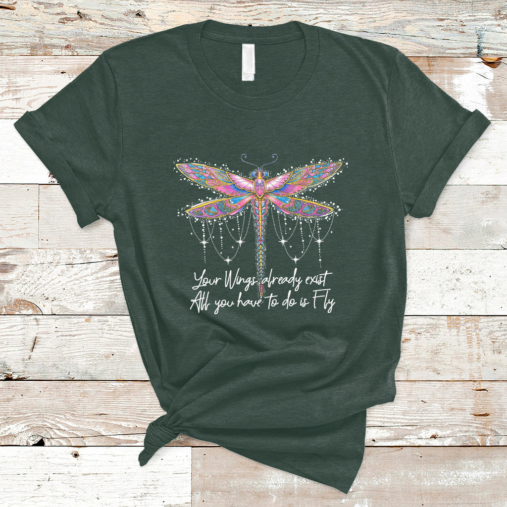 Your Wings Already Exist All You Have To Do Is Fly Dragonfly Inspirational Shirt, Dragonfly T-shirt, Dragonfly Lover Gift, Hippie Boho Shirt T Shirt - Wonder Print Shop