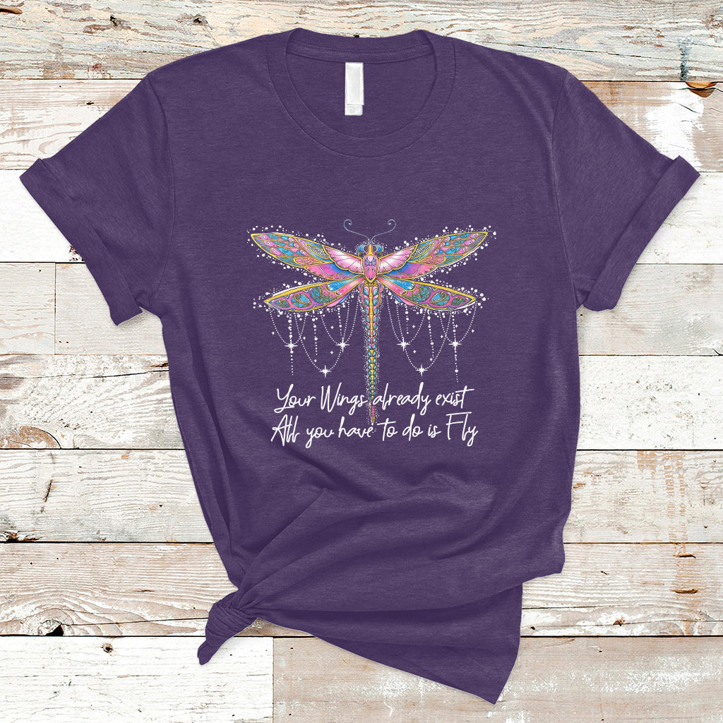 Your Wings Already Exist All You Have To Do Is Fly Dragonfly Inspirational Shirt, Dragonfly T-shirt, Dragonfly Lover Gift, Hippie Boho Shirt T Shirt - Wonder Print Shop
