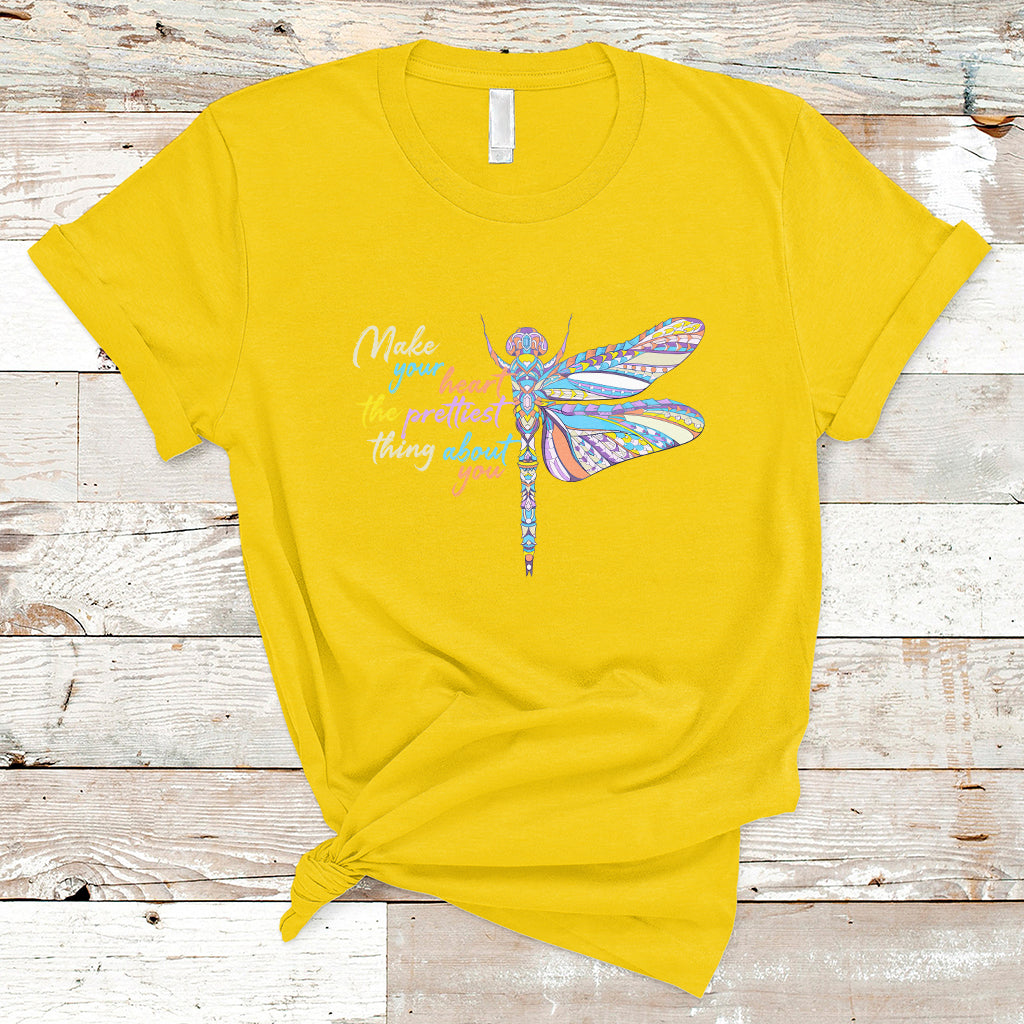 Make Your Heart The Prettiest Thing About You Dragonfly Inspirational Shirt, Dragonfly T-shirt, Dragonfly Lover Gift, Insect Lover Shirt T Shirt - Wonder Print Shop