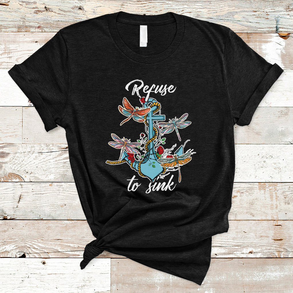 Refuse To Sink Dragonfly Anchor Sailor Inspirational Shirt, Dragonfly T-shirt, Dragonfly Gift, Insect Lover Shirt, Spiritual Shirt T Shirt - Wonder Print Shop