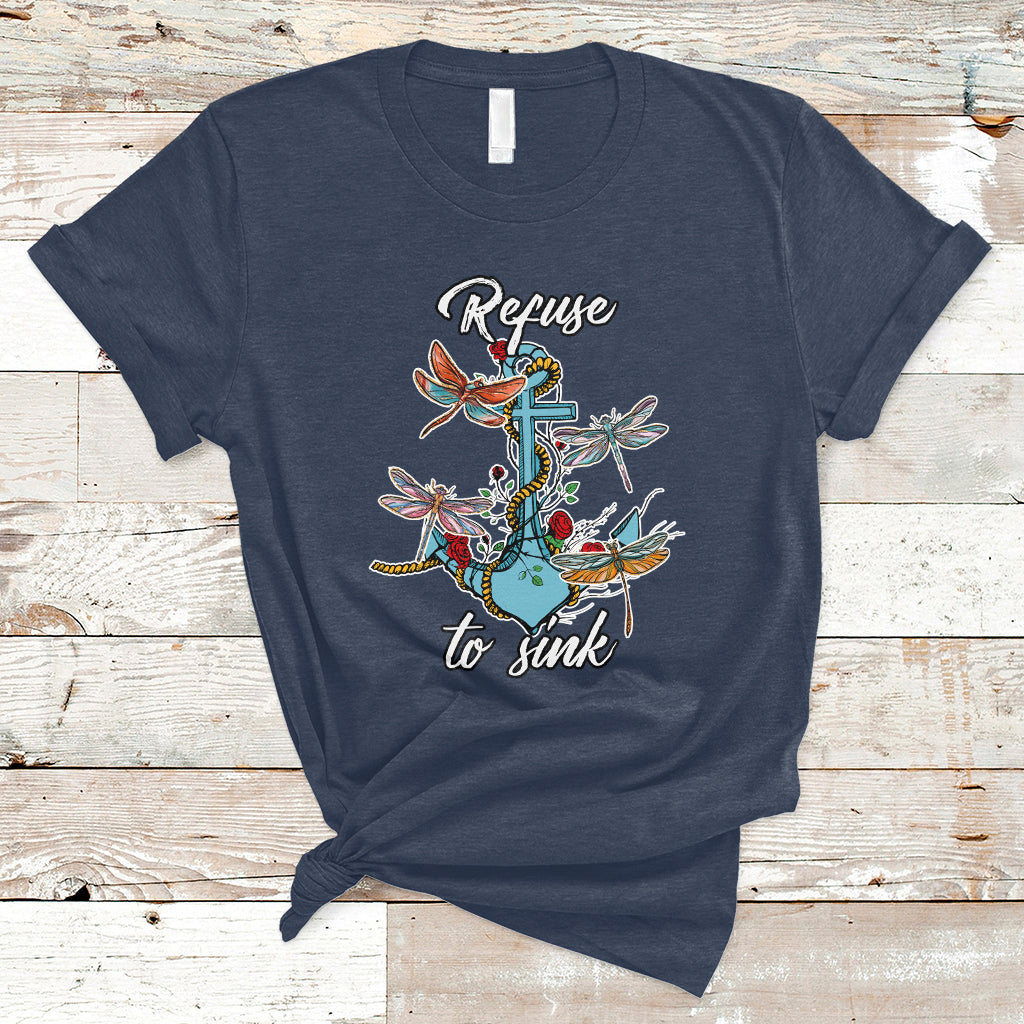 Refuse To Sink Dragonfly Anchor Sailor Inspirational Shirt, Dragonfly T-shirt, Dragonfly Gift, Insect Lover Shirt, Spiritual Shirt T Shirt - Wonder Print Shop