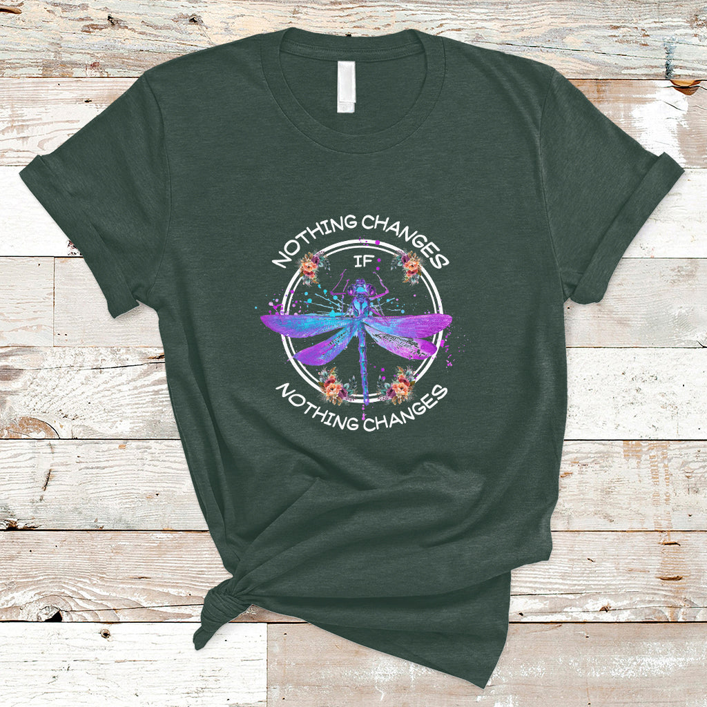Nothing Changes if Nothing Changes Dragonfly Inspirational Shirt for Women, Dragonfly T-shirt, Dragonfly Gift, Insect Lover Shirt, Spiritual Shirt T Shirt - Wonder Print Shop