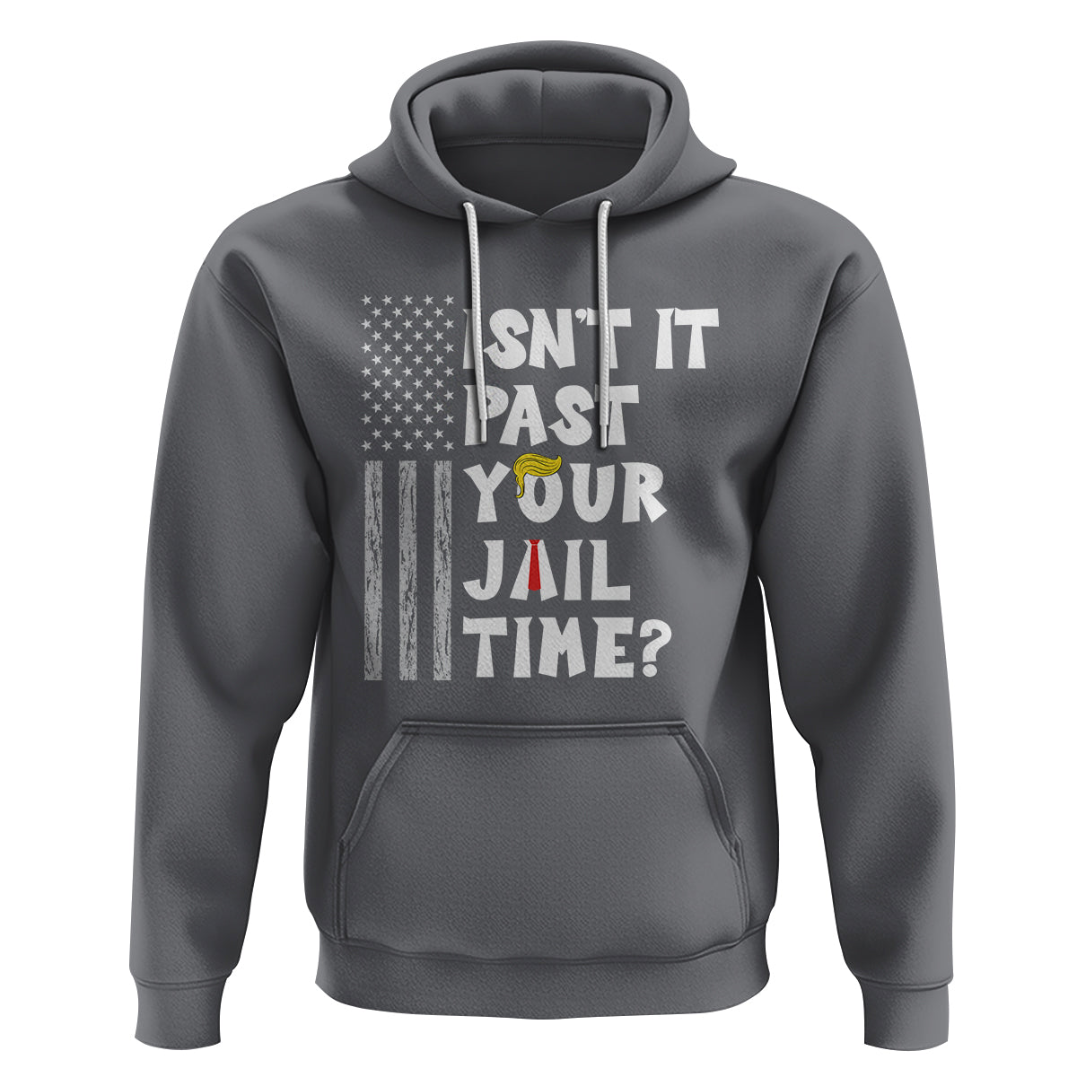Funny Isn't It Past Your Jail Time Hoodie American Flag Sarcastic Saying - Wonder Print Shop