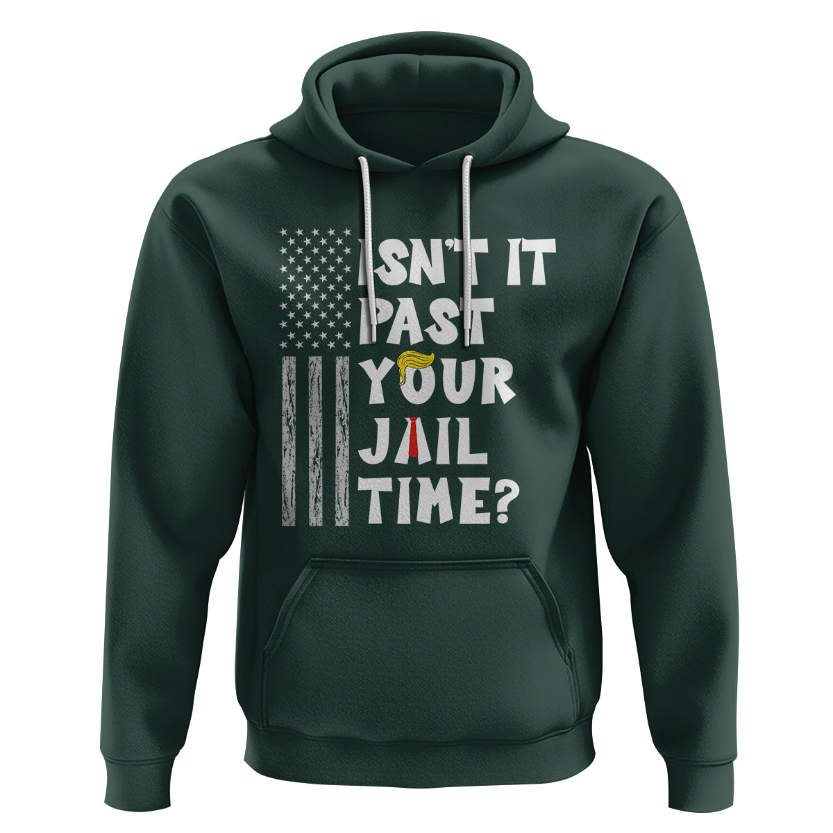 Funny Isn't It Past Your Jail Time Hoodie American Flag Sarcastic Saying - Wonder Print Shop
