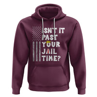 Funny Isn't It Past Your Jail Time Hoodie American Flag Sarcastic Saying - Wonder Print Shop